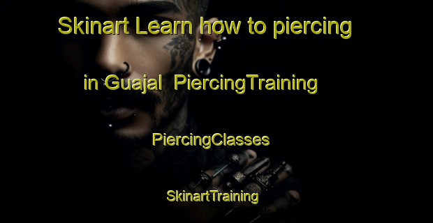 Skinart Learn how to piercing in Guajal | PiercingTraining | PiercingClasses | SkinartTraining-Argentina