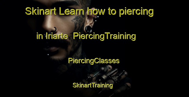 Skinart Learn how to piercing in Iriarte | #PiercingTraining #PiercingClasses #SkinartTraining-Argentina