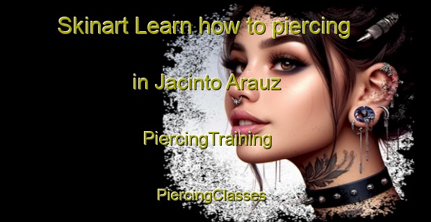 Skinart Learn how to piercing in Jacinto Arauz | PiercingTraining | PiercingClasses | SkinartTraining-Argentina