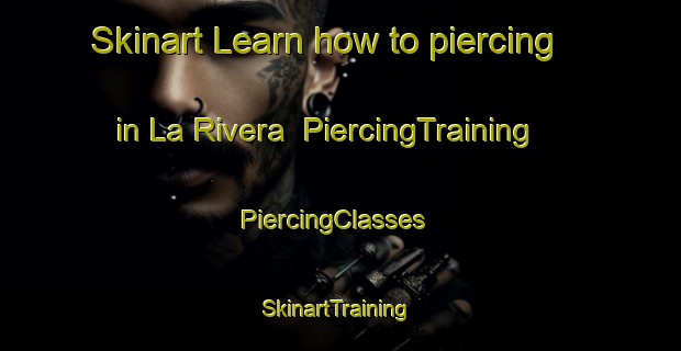 Skinart Learn how to piercing in La Rivera | PiercingTraining | PiercingClasses | SkinartTraining-Argentina