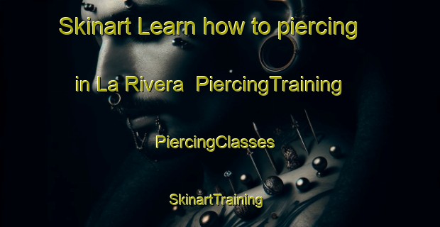 Skinart Learn how to piercing in La Rivera | PiercingTraining | PiercingClasses | SkinartTraining-Argentina
