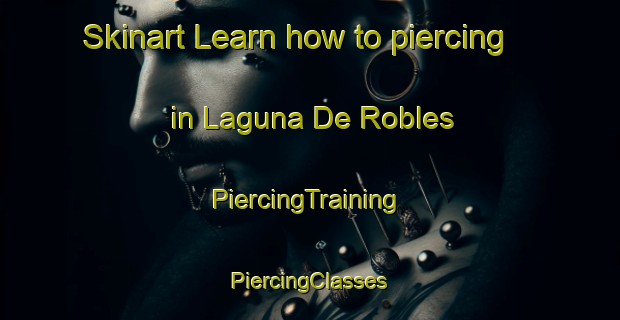 Skinart Learn how to piercing in Laguna De Robles | #PiercingTraining #PiercingClasses #SkinartTraining-Argentina