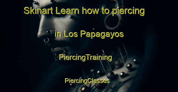 Skinart Learn how to piercing in Los Papagayos | PiercingTraining | PiercingClasses | SkinartTraining-Argentina