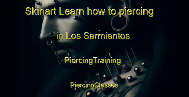 Skinart Learn how to piercing in Los Sarmientos | #PiercingTraining #PiercingClasses #SkinartTraining-Argentina