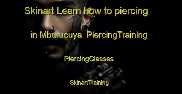 Skinart Learn how to piercing in Mburucuya | PiercingTraining | PiercingClasses | SkinartTraining-Argentina