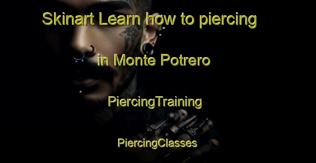 Skinart Learn how to piercing in Monte Potrero | #PiercingTraining #PiercingClasses #SkinartTraining-Argentina