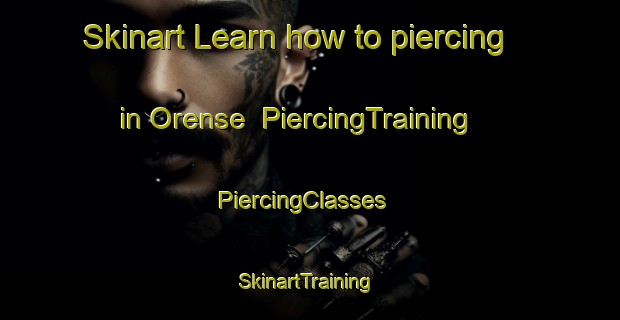 Skinart Learn how to piercing in Orense | PiercingTraining | PiercingClasses | SkinartTraining-Argentina