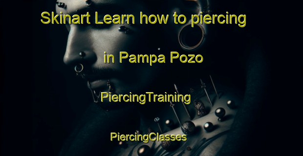Skinart Learn how to piercing in Pampa Pozo | PiercingTraining | PiercingClasses | SkinartTraining-Argentina