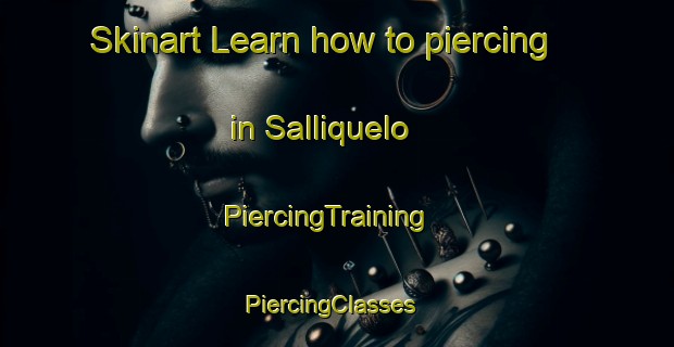 Skinart Learn how to piercing in Salliquelo | PiercingTraining | PiercingClasses | SkinartTraining-Argentina