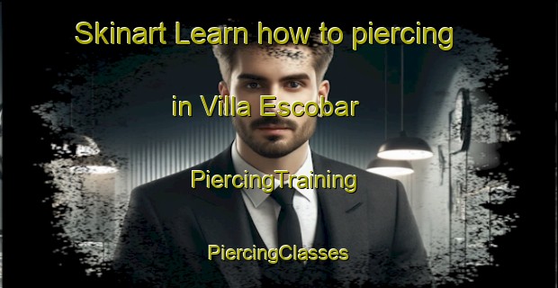 Skinart Learn how to piercing in Villa Escobar | #PiercingTraining #PiercingClasses #SkinartTraining-Argentina