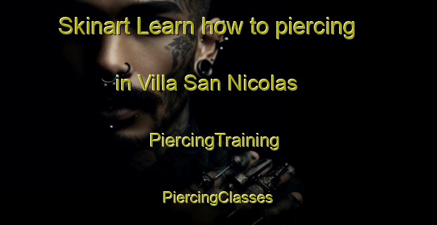 Skinart Learn how to piercing in Villa San Nicolas | #PiercingTraining #PiercingClasses #SkinartTraining-Argentina