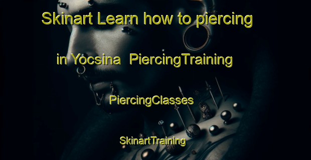 Skinart Learn how to piercing in Yocsina | PiercingTraining | PiercingClasses | SkinartTraining-Argentina