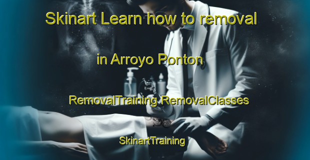 Skinart Learn how to removal in Arroyo Ponton | #RemovalTraining #RemovalClasses #SkinartTraining-Argentina