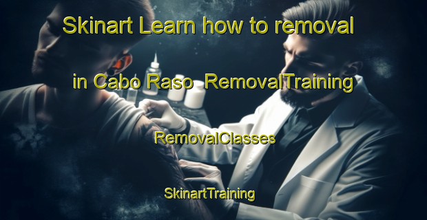 Skinart Learn how to removal in Cabo Raso | RemovalTraining | RemovalClasses | SkinartTraining-Argentina