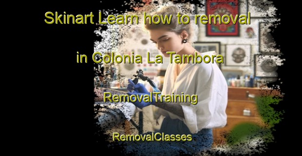 Skinart Learn how to removal in Colonia La Tambora | RemovalTraining | RemovalClasses | SkinartTraining-Argentina
