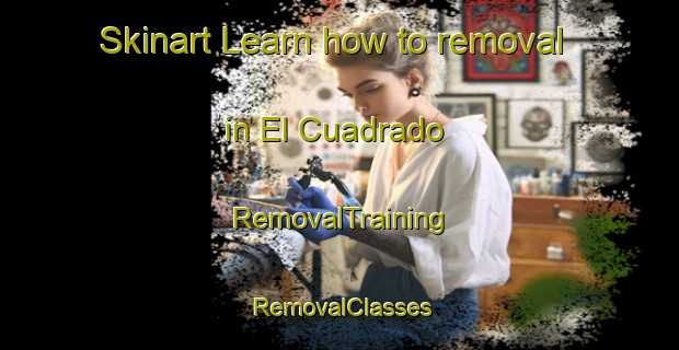 Skinart Learn how to removal in El Cuadrado | RemovalTraining | RemovalClasses | SkinartTraining-Argentina
