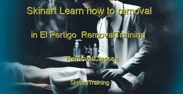 Skinart Learn how to removal in El Pertigo | RemovalTraining | RemovalClasses | SkinartTraining-Argentina