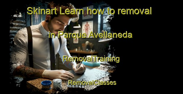 Skinart Learn how to removal in Parque Avellaneda | RemovalTraining | RemovalClasses | SkinartTraining-Argentina