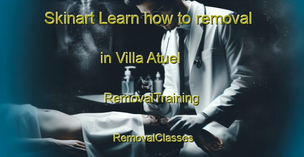 Skinart Learn how to removal in Villa Atuel | RemovalTraining | RemovalClasses | SkinartTraining-Argentina