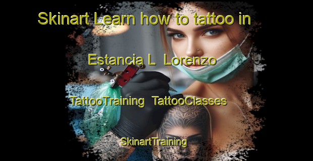 Skinart Learn how to tattoo in Estancia L  Lorenzo | TattooTraining | TattooClasses | SkinartTraining-Argentina