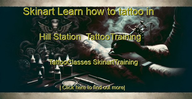 Skinart Learn how to tattoo in Hill Station | #TattooTraining #TattooClasses #SkinartTraining-Argentina