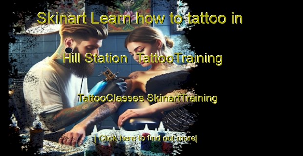 Skinart Learn how to tattoo in Hill Station | #TattooTraining #TattooClasses #SkinartTraining-Argentina