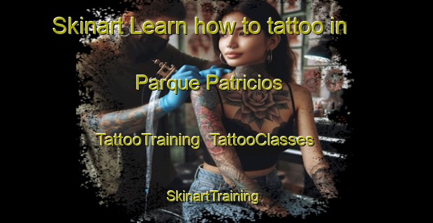 Skinart Learn how to tattoo in Parque Patricios | TattooTraining | TattooClasses | SkinartTraining-Argentina