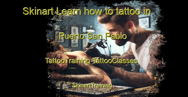 Skinart Learn how to tattoo in Puerto San Pablo | #TattooTraining #TattooClasses #SkinartTraining-Argentina