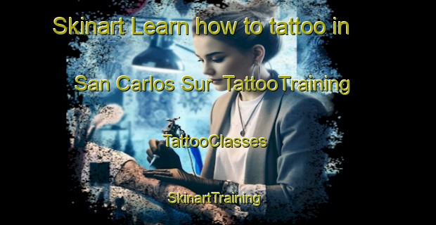 Skinart Learn how to tattoo in San Carlos Sur | TattooTraining | TattooClasses | SkinartTraining-Argentina