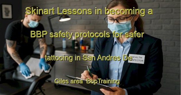 Skinart Lessons in becoming a BBP safety protocols for safer tattooing in San Andres De Giles area | BbpTraining | BbpClasses | SkinartTraining-Argentina