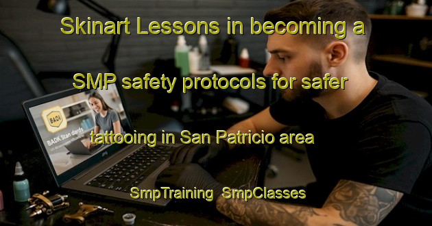 Skinart Lessons in becoming a SMP safety protocols for safer tattooing in San Patricio area | SmpTraining | SmpClasses | SkinartTraining-Argentina