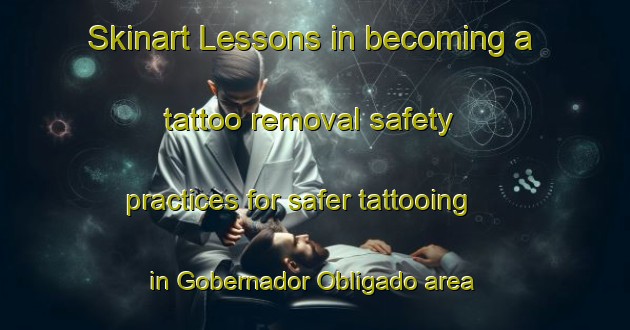 Skinart Lessons in becoming a tattoo removal safety practices for safer tattooing in Gobernador Obligado area | RemovalTraining | RemovalClasses | SkinartTraining-Argentina