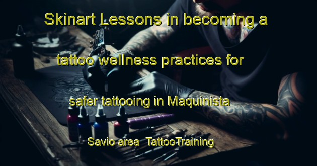 Skinart Lessons in becoming a tattoo wellness practices for safer tattooing in Maquinista Savio area | TattooTraining | TattooClasses | SkinartTraining-Argentina