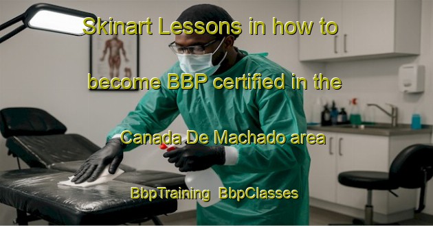 Skinart Lessons in how to become BBP certified in the Canada De Machado area | BbpTraining | BbpClasses | SkinartTraining-Argentina