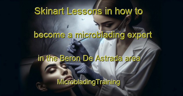 Skinart Lessons in how to become a microblading expert in the Beron De Astrada area | MicrobladingTraining | MicrobladingClasses | SkinartTraining-Argentina