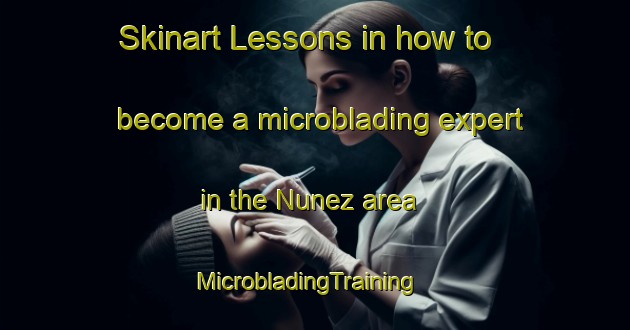 Skinart Lessons in how to become a microblading expert in the Nunez area | MicrobladingTraining | MicrobladingClasses | SkinartTraining-Argentina