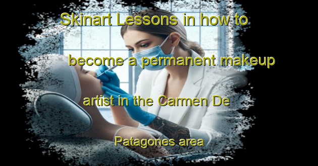 Skinart Lessons in how to become a permanent makeup artist in the Carmen De Patagones area | PermanentmakeupTraining | PermanentmakeupClasses | SkinartTraining-Argentina