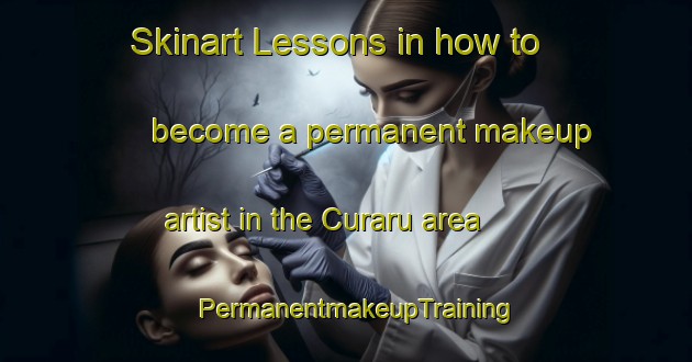 Skinart Lessons in how to become a permanent makeup artist in the Curaru area | PermanentmakeupTraining | PermanentmakeupClasses | SkinartTraining-Argentina
