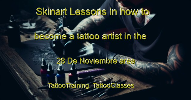 Skinart Lessons in how to become a tattoo artist in the 28 De Noviembre area | TattooTraining | TattooClasses | SkinartTraining-Argentina