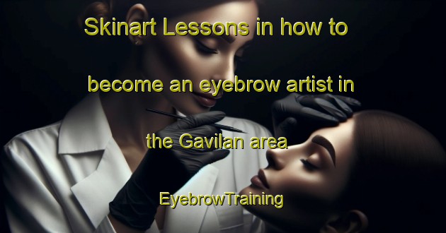 Skinart Lessons in how to become an eyebrow artist in the Gavilan area | EyebrowTraining | EyebrowClasses | SkinartTraining-Argentina