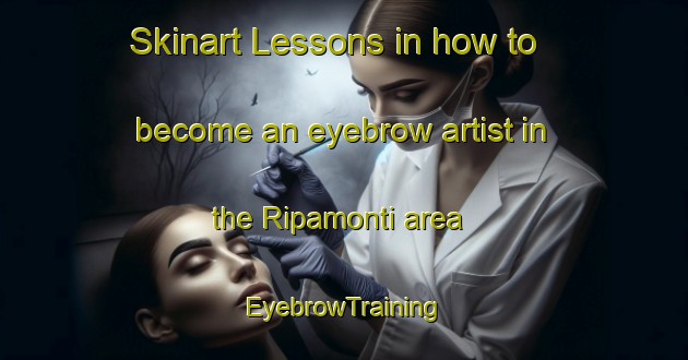 Skinart Lessons in how to become an eyebrow artist in the Ripamonti area | EyebrowTraining | EyebrowClasses | SkinartTraining-Argentina