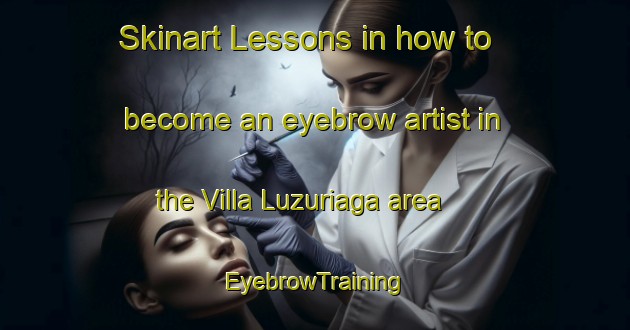 Skinart Lessons in how to become an eyebrow artist in the Villa Luzuriaga area | EyebrowTraining | EyebrowClasses | SkinartTraining-Argentina