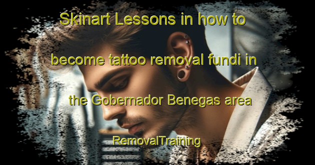 Skinart Lessons in how to become tattoo removal fundi in the Gobernador Benegas area | RemovalTraining | RemovalClasses | SkinartTraining-Argentina