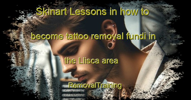 Skinart Lessons in how to become tattoo removal fundi in the Llisca area | RemovalTraining | RemovalClasses | SkinartTraining-Argentina