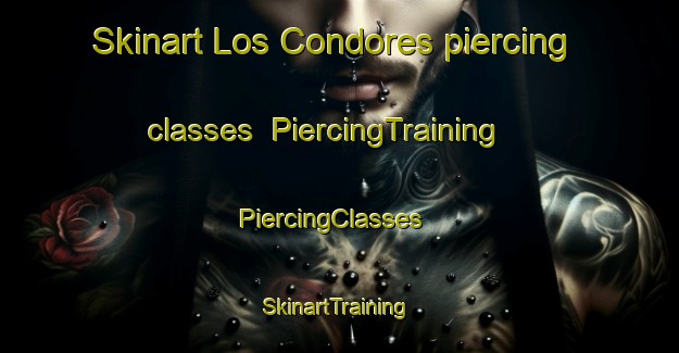 Skinart Los Condores piercing classes | PiercingTraining | PiercingClasses | SkinartTraining-Argentina