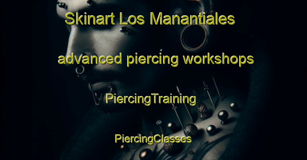 Skinart Los Manantiales advanced piercing workshops | #PiercingTraining #PiercingClasses #SkinartTraining-Argentina