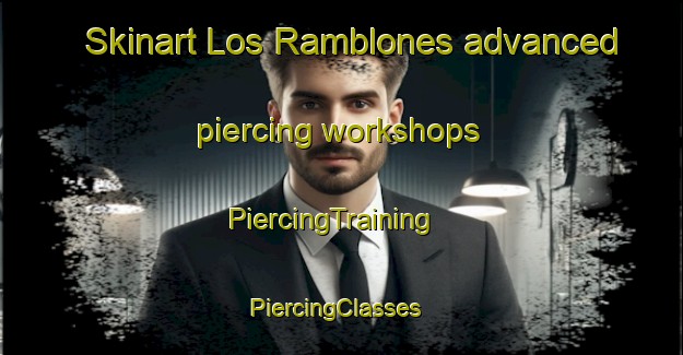 Skinart Los Ramblones advanced piercing workshops | PiercingTraining | PiercingClasses | SkinartTraining-Argentina