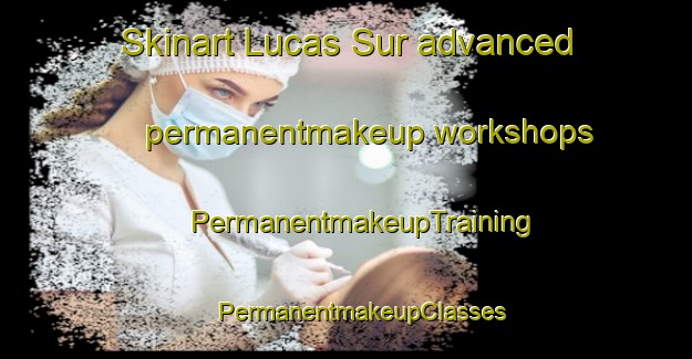 Skinart Lucas Sur advanced permanentmakeup workshops | #PermanentmakeupTraining #PermanentmakeupClasses #SkinartTraining-Argentina