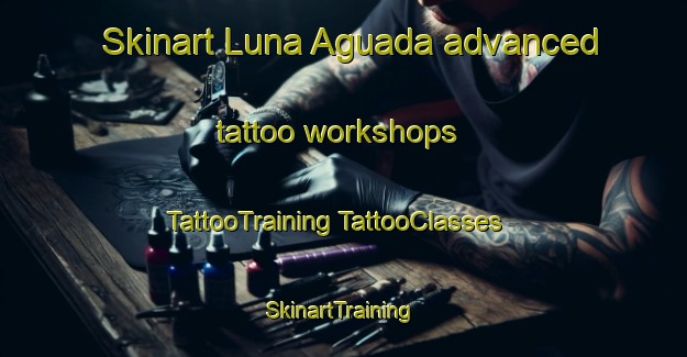 Skinart Luna Aguada advanced tattoo workshops | #TattooTraining #TattooClasses #SkinartTraining-Argentina