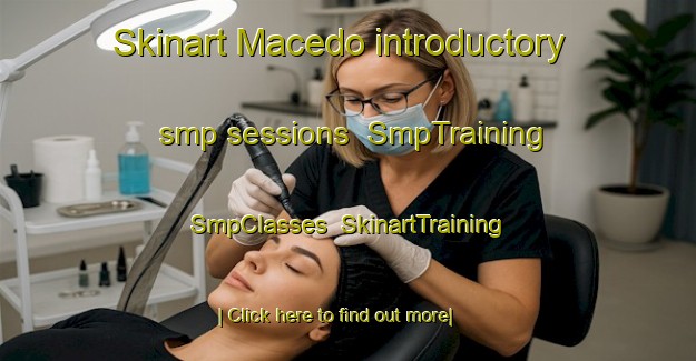 Skinart Macedo introductory smp sessions | SmpTraining | SmpClasses | SkinartTraining-Argentina